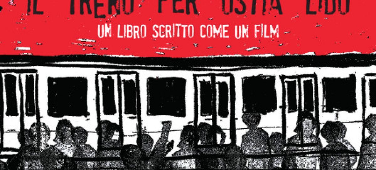 “Il treno per Ostia Lido”: la nuova sfida editoriale di Officine Valis